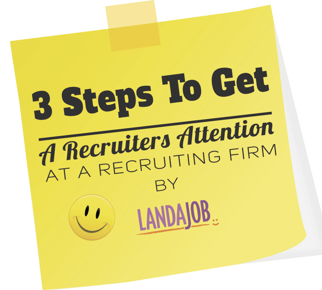 3 Steps To Get A Recruiters Attention at a Recruiting Firm